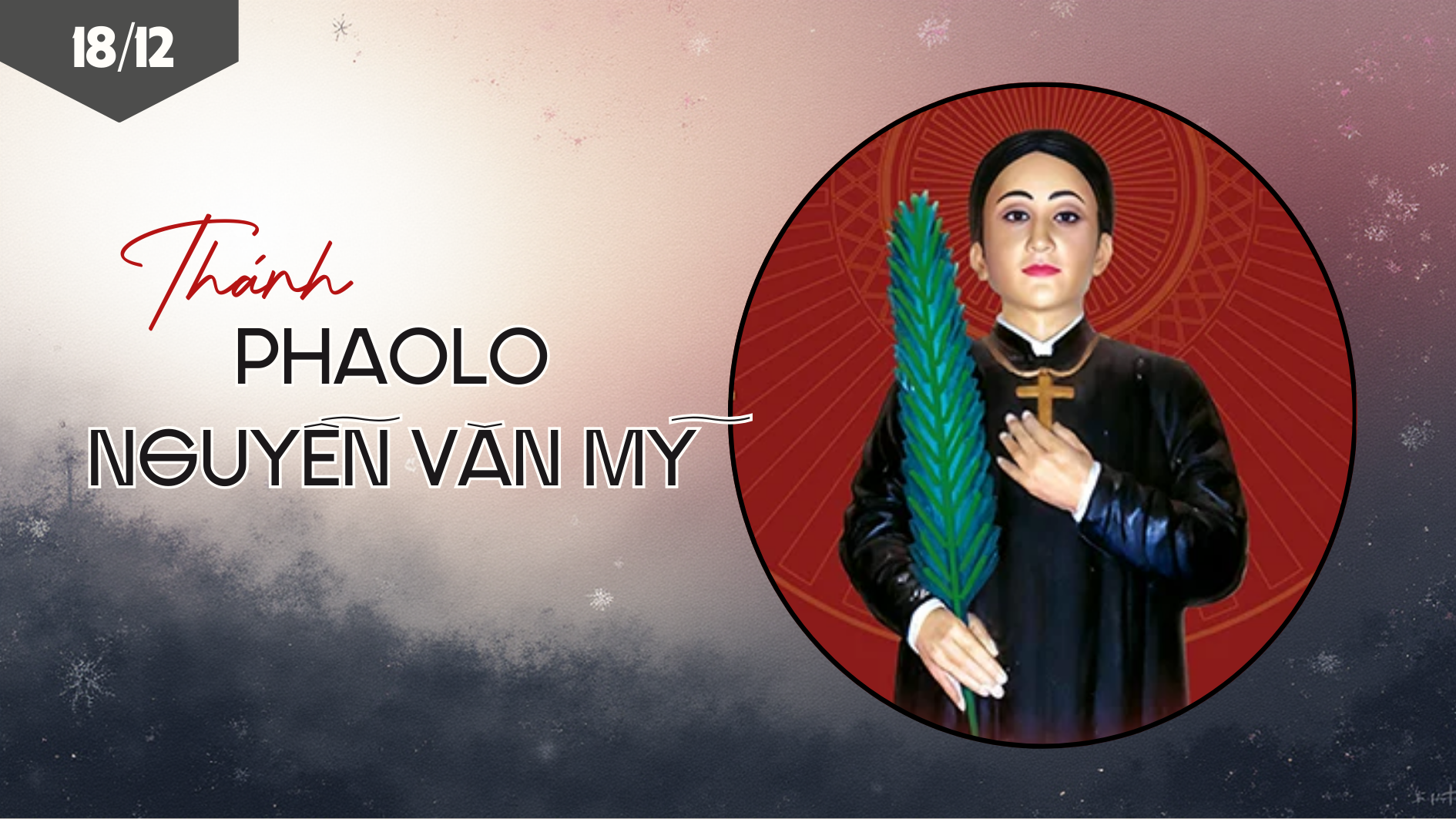 Ngày 18/12 - Thánh Phaolô Nguyễn Văn Mỹ